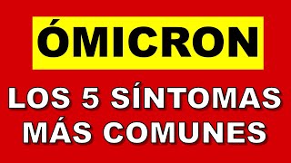 🔴 ¡ATENCIÓN OMICRON Los 5 síntomas más comunes [upl. by Marteena]