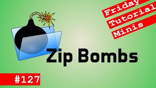 Zip Bombs  Friday Minis 127 [upl. by Laurianne]