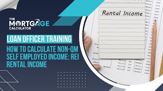 Loan Officer Training  How to Calculate NonQM Self Employed Income REO Rental Income [upl. by Rambort14]