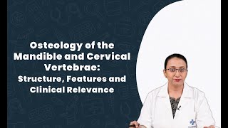 Osteology of the Mandible and Cervical Vertebrae Structure Features and Clinical Relevance [upl. by Aala]