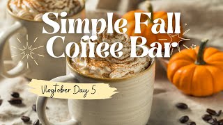 Vlogtober Day 5 FALL COFFEE BAR and Simple Pumpkin Spice Coffee Syrup [upl. by Trinee]