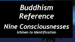 Buddhism Reference  Nine Consciousnesses [upl. by Oiram]