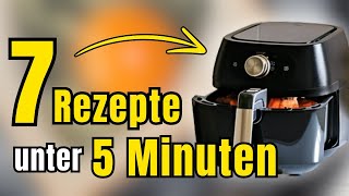 7 Blitzschnelle und leckere Gerichte aus dem Airfryer [upl. by Ynnatirb753]