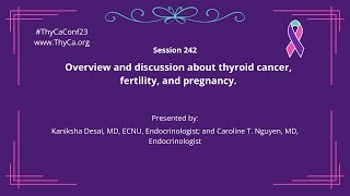 242 Overview and discussion about thyroid cancer fertility and pregnancy [upl. by Leonidas]