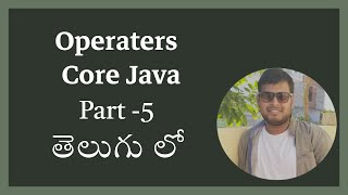 Operaters In Java Telugu Part 5 [upl. by Agatha26]