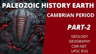 Geologic Time Scale  Cambrian Period Part2  Geology  Geography  UPSC  CSIR NET [upl. by Driskill]