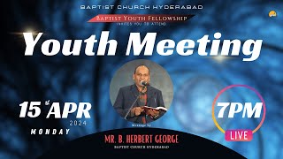 BAPTIST CHURCH HYDERABAD l 15 APRIL 2024 l Youth Meeting  LIVE [upl. by Reinal513]