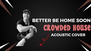 Better Be Home Soon  Acoustic Cover [upl. by Elleira]