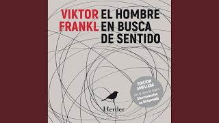 14 Tercera Fase Después de la Liberación4  el Hombre en Busca de Sentido [upl. by Acinnod]