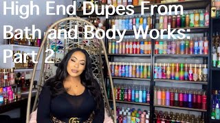 High End Dupes from Bath and Body Works Part 2 [upl. by Squire159]