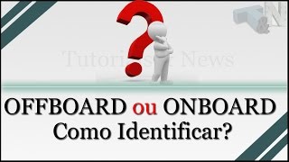 Como saber se é Onboard ou Offboard [upl. by Etakyram]