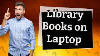 Can I read library books on my laptop [upl. by Medor]