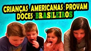 CRIANÇAS AMERICANAS PROVAM DOCES BRASILEIROS [upl. by Akenet]