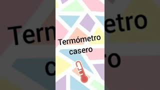 ¿Cómo hacer un termómetro 🌡casero [upl. by Switzer]