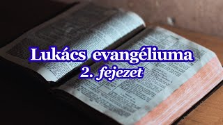 Lukács evangéliuma 2 fejezet  HangosBiblia [upl. by Annayat725]