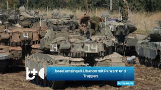 Israel umzingelt den Libanon mit Panzern und Truppen Druck auf Hisbollah nach Hinrichtung [upl. by Pero803]