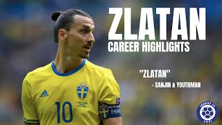 ZLATAN Career Highlights  quotZlatanquot  Sanji amp Youthman [upl. by Lenroc585]