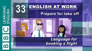 Booking a flight  33  English at Work gets you travelling [upl. by Cesaro]