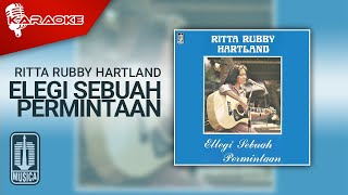 Ritta Rubby Hartland  Elegi Sebuah Permintaan Official Karaoke Video [upl. by Esyle]