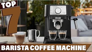 Barista Quality at Home 7 Coffee Machines That Make the Cut [upl. by Heida]