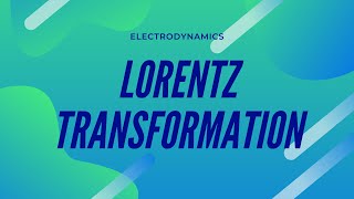 Lorentz Transformation  Part 2 of 2 [upl. by Nawk434]