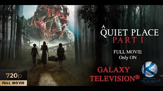 A Quiet Place Part I 2021 Ep 01  Galaxy Television [upl. by Gaskins445]