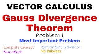 17 Gauss Divergence Theorem  Problem1  Complete Concept  Vector Calculus [upl. by Ahseiyt]