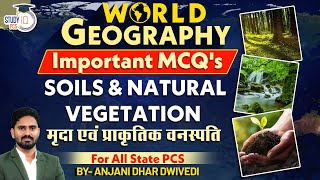 World Geography  All State Pcs Important MCQs of Soils amp Natural Vegetation  By Anjani Sir [upl. by Mckenzie]