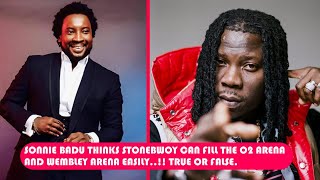 Sonnie Badu thinks Stonebwoy can fill the 02 Arena or Wembley Arena easily [upl. by Richy159]