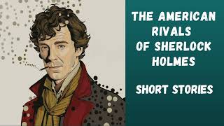 Audiobook  The American Rivals of Sherlock Holmes 📚 short stories 🎧 part 1 from 2 🌟 [upl. by Madra414]