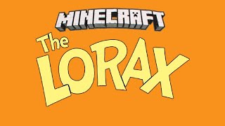 Minecraft The Lorax EP 1 [upl. by Mitchel479]