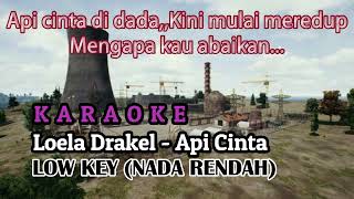 KARAOKE  API CINTA  Loela Drakel  NADA RENDAH [upl. by Aicelet]