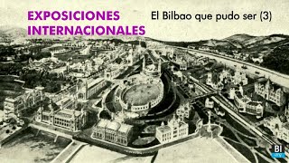 EXPOSICIONES INTERNACIONALES El Bilbao que pudo ser 3 bilbao arquitectura 041 [upl. by Stevy112]