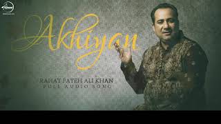 Akhiyan Full Audio Song  Rahat Fateh Ali Khan  Punjabi Song Collection  Speed Records [upl. by Pavia]