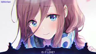 Nightcore  Is It Love 1Hour Lyrics [upl. by Lamoureux231]