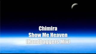 Chimira  Show Me Heaven  Handbaggers Remix  HQ [upl. by Raleigh]