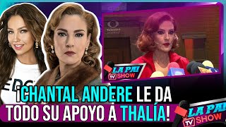 quotCHANTAL ANDERE APOYA A SU AMIGA THALÍA POR SITUCACIÓN CON SU HERMANA CHANTAL LE ENVÍA UN MENSAJEquot [upl. by Yrallih]