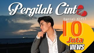 PERGILAH CINTA  DANIAL KIFLI LIRIK VIDEO RASMI [upl. by Alliuqaj]