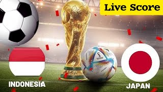 Indonesia vs Japan FIFA World Cup Qualification Live [upl. by Peppard]