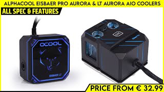 Alphacool Eisbaer Pro Aurora And LT Aurora AIO Coolers Launched  Price € 3299  All Spec Features [upl. by Kristian793]