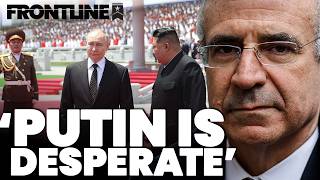 Putin desperate for North Korean troops as Russian casualties near 700000  Bill Browder [upl. by Sherourd]