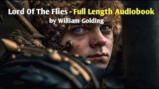 Lord Of The Flies  Full Audiobook 📚 🎧  William Golding [upl. by Ojadnama]