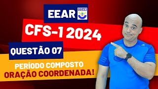 EEAR 20241  PERÍODO COMPOSTO POR COORDENAÇÃO  PROVA CFS12024  COORDENADAS ASSINDÉTICAS [upl. by Adolphe]