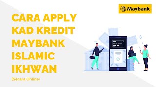 Cara Apply Kad Kredit Maybank Islamic Ikhwan Online [upl. by Nihhi347]