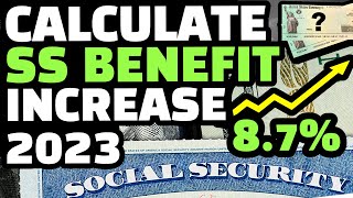 SOCIAL SECURITY INCREASE 2023  HOW TO CALCULATE SOCIAL SECURITY BENEFITS 87 INCREASE [upl. by Reyaht116]