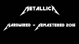 Metallica  Hardwired  Remastered and Extended 2016 [upl. by Samid]