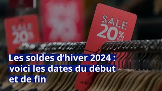 Les soldes d’hiver 2024  voici les date du début et de fin [upl. by Odyssey]