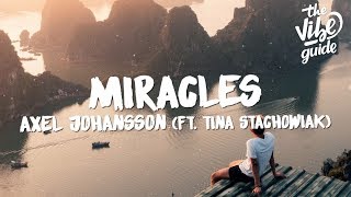 Axel Johansson  Miracles Lyrics ft Tina Stachowiak [upl. by Mccartan839]