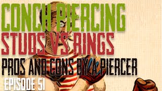 Conch Piercing  Stud or Ring Pros amp Cons by a Piercer EP 51 [upl. by Bibbye]