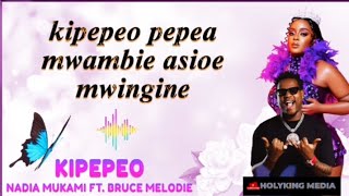 Nadia Mukami Ft Bruce Melodie  Kipepeo 🦋 Lyric Video by HolyKing Media [upl. by Atikel173]